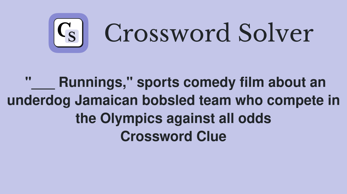 Runnings," sports comedy film about an underdog Jamaican bobsled team